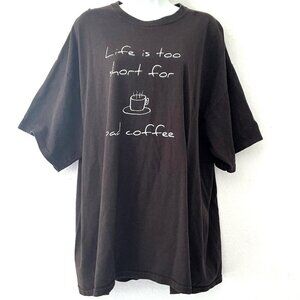 LIFE IS TOO SHORT FOR BAD COFFEE PLUS TEE SHIRT